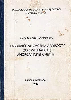 Laboratórne cvičenia a výpočty zo systematickej anorganickej chémie