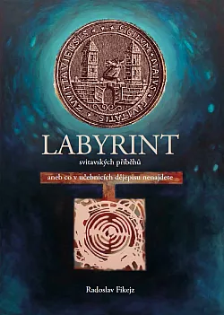 Labyrint svitavských příběhů aneb Co v učebnicích dějepisu nenajdete