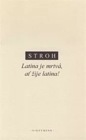 Latina je mrtvá, ať žije latina! Malé dějiny velkého jazyka
