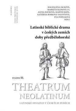Latinské divadlo v českých zemích: Latinské biblické drama v českých zemích doby předbělohorské
