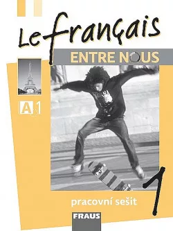 Le français ENTRE NOUS 1 - Pracovní sešit
