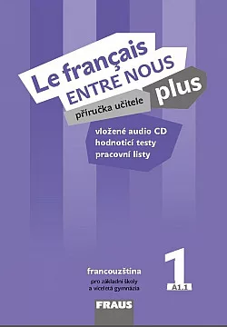 Le français ENTRE NOUS plus 1 - příručka učitele