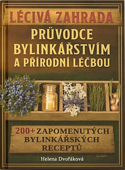 Léčivá zahrada: Průvodce bylinkářstvím a přírodní léčbou