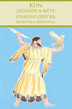 Legendy a mýty starého Grécka: Bohovia a héroovia