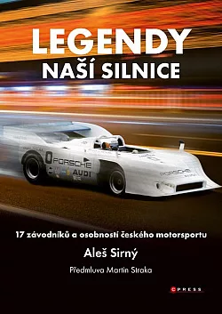 Legendy naší silnice - 17 závodníků a osobností českého motorsportu