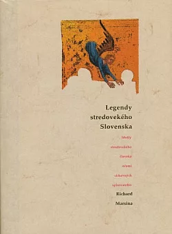 Legendy stredovekého Slovenska (Ideály stredovekého človeka očami cirkevných spisovateľov)