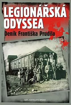 Legionářská odyssea: Deník Františka Prudila