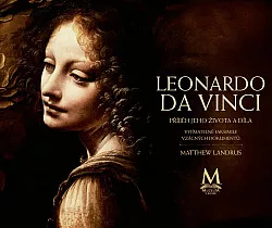 Leonardo da Vinci: Příběh jeho života a díla