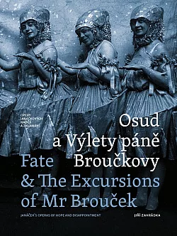 Osud a Výlety páně Broučkovy: Opery Janáčkových nadějí a zklamání