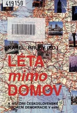 Léta mimo domov: K historii československé sociální demokracie v exilu