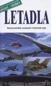 Letadla : nejvýznamnější současné i historické typy