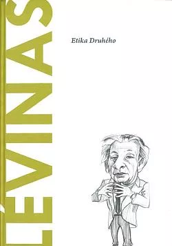 Lévinas: Etika Druhého