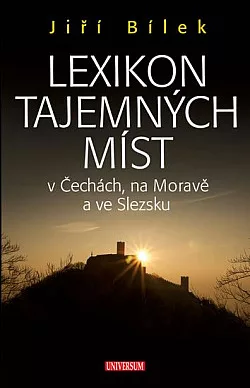 Lexikon tajemných míst - v Čechách, na Moravě a ve Slezsku