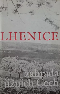 Lhenice zahrada jižních Čech (1283-1983)