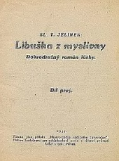 Libuška z myslivny : dobrodružný román lásky. Díl prvý