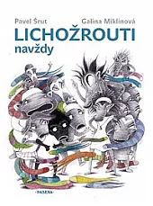 Lichožrouti navždy