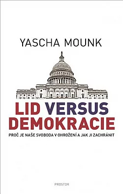 Lid versus demokracie: Proč je naše svoboda v ohrožení a jak ji zachránit