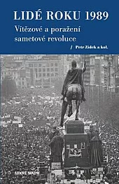 Lidé roku 1989: Vítězové a poražení sametové revoluce