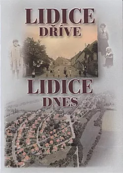 Lidice dříve – Lidice dnes