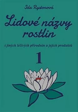 Lidové názvy rostlin i jiných léčivých přírodnin a jejich produktů 1