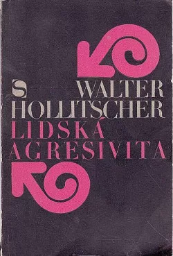 Lidská agresivita (V dílech Marxe, Freuda a Lorenze)