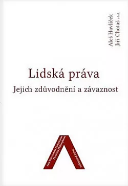 Lidská práva: Jejich zdůvodnění a závažnost