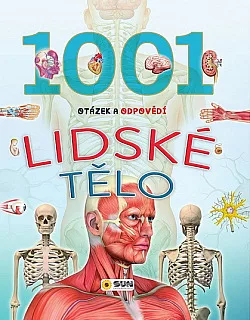 Lidské tělo - 1001 otázek a odpovědí