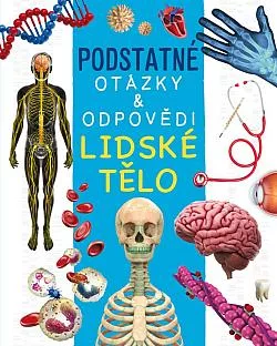 Lidské tělo: Podstatné otázky & odpovědi