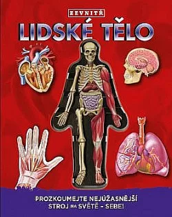 Lidské tělo zevnitř: Prozkoumej nejúžasnější stroj na světě - sebe!