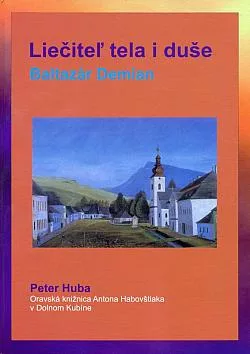 Liečiteľ tela i duše: Baltazár Demian