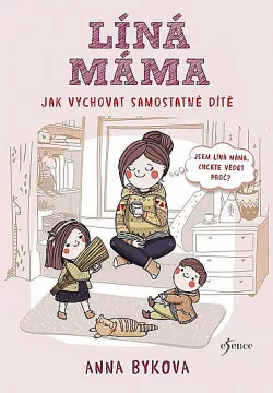 Líná máma - Jak vychovat samostatné dítě