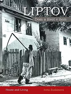 Liptov - Dom a život v ňom