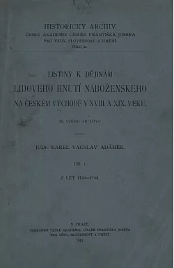Listiny k dějinám lidového hnutí náboženského na českém východě v XVIII. a XIX. věku