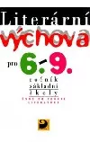 Literární výchova pro 6. - 9. ročník základní školy