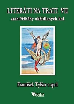 Literáti na trati VII/1 aneb Příběhy okřídlených kol