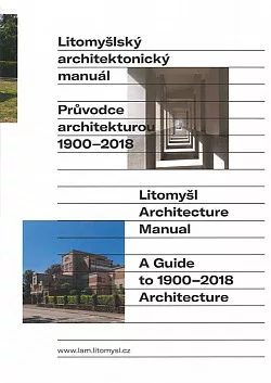 Litomyšlský architektonický manuál (LAM) / Průvodce architekturou 1900-2018