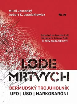 Lode mŕtvych: Bermudský trojuholník, UFO, USO a narkotikoví baróni