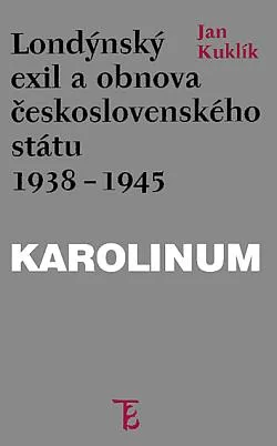 Londýnský exil a obnova československého státu 1938–1945