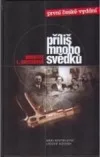 Příliš mnoho svědků