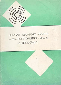Loupané brambory, kvalita a možnosti dalšího využití a zpracování