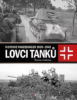 Lovci tanků: Historie Panzerjäger 1939-1942