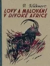Lovy a malování v divoké Africe