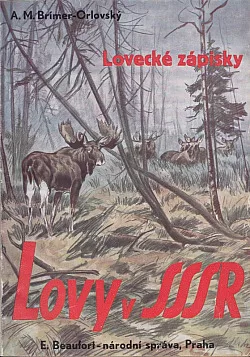 Lovy v SSSR: Lovná zvěř, příroda a způsoby lovu – Lovecké zápisky