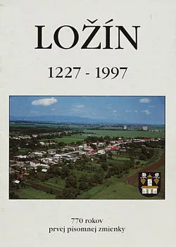 Ložín 1227-1997 : 770 rokov prvej písomnej zmienky