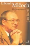 Lubomír Mlčoch - Čas pravé radosti