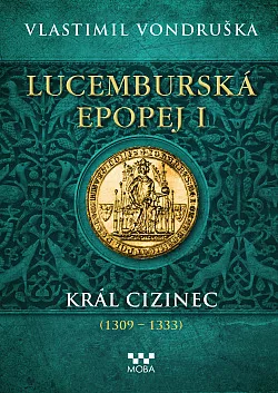 Král cizinec (1309 – 1333)