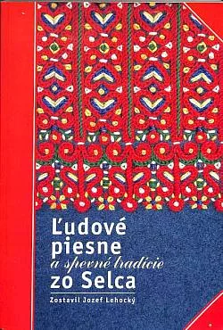 Ľudové piesne a spevné tradície zo Selca