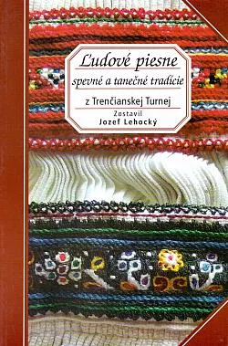 Ľudové piesne: spevné a tanečné tradície z Trenčianskej Turnej