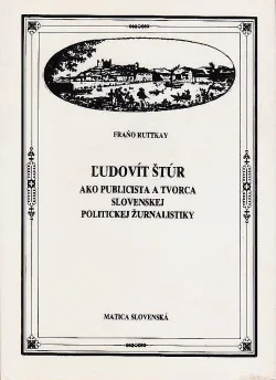 Ľudovít Štúr ako publicista a tvorca slovenskej politickej žurnalistiky