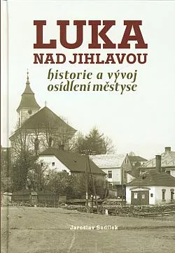 Luka nad Jihlavou: historie a vývoj osídlení městyse